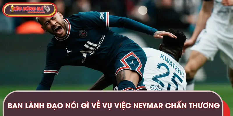 Các quan điểm đến từ ban HLV khi Neymar dính chấn thương